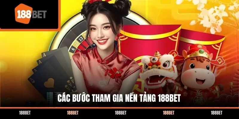 Các bước tham gia nền tảng 188bet
