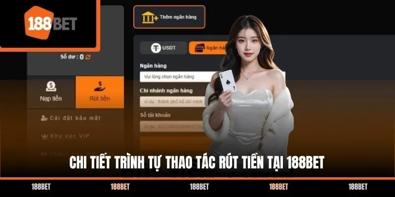 Chi tiết trình tự thao tác rút tiền tại 188bet