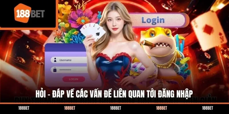 Hỏi - đáp về các vấn đề liên quan tới đăng nhập
